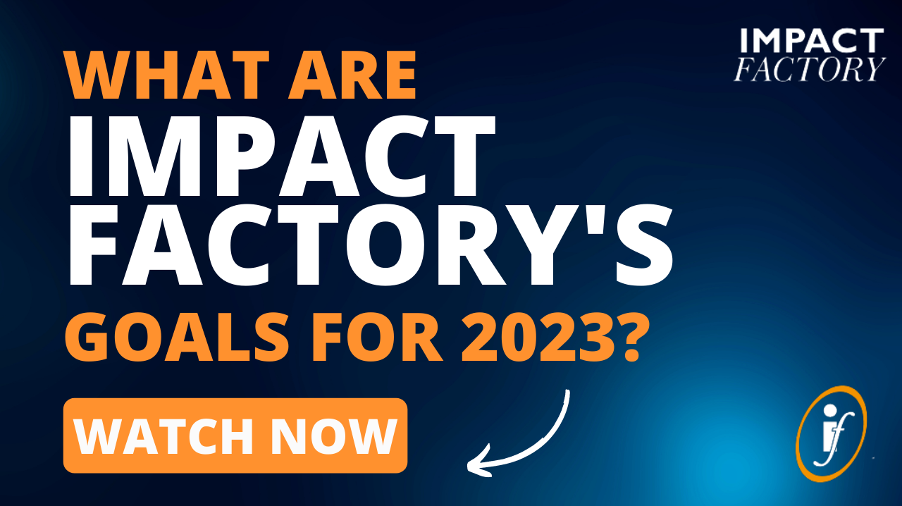 Impact Factory's Goals for 2023